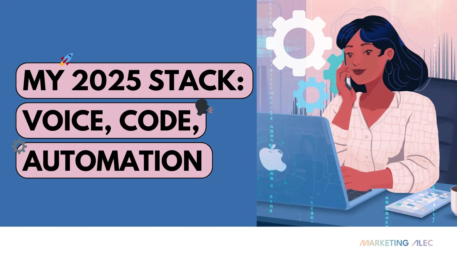 My Stack: Voice, Code, Automation