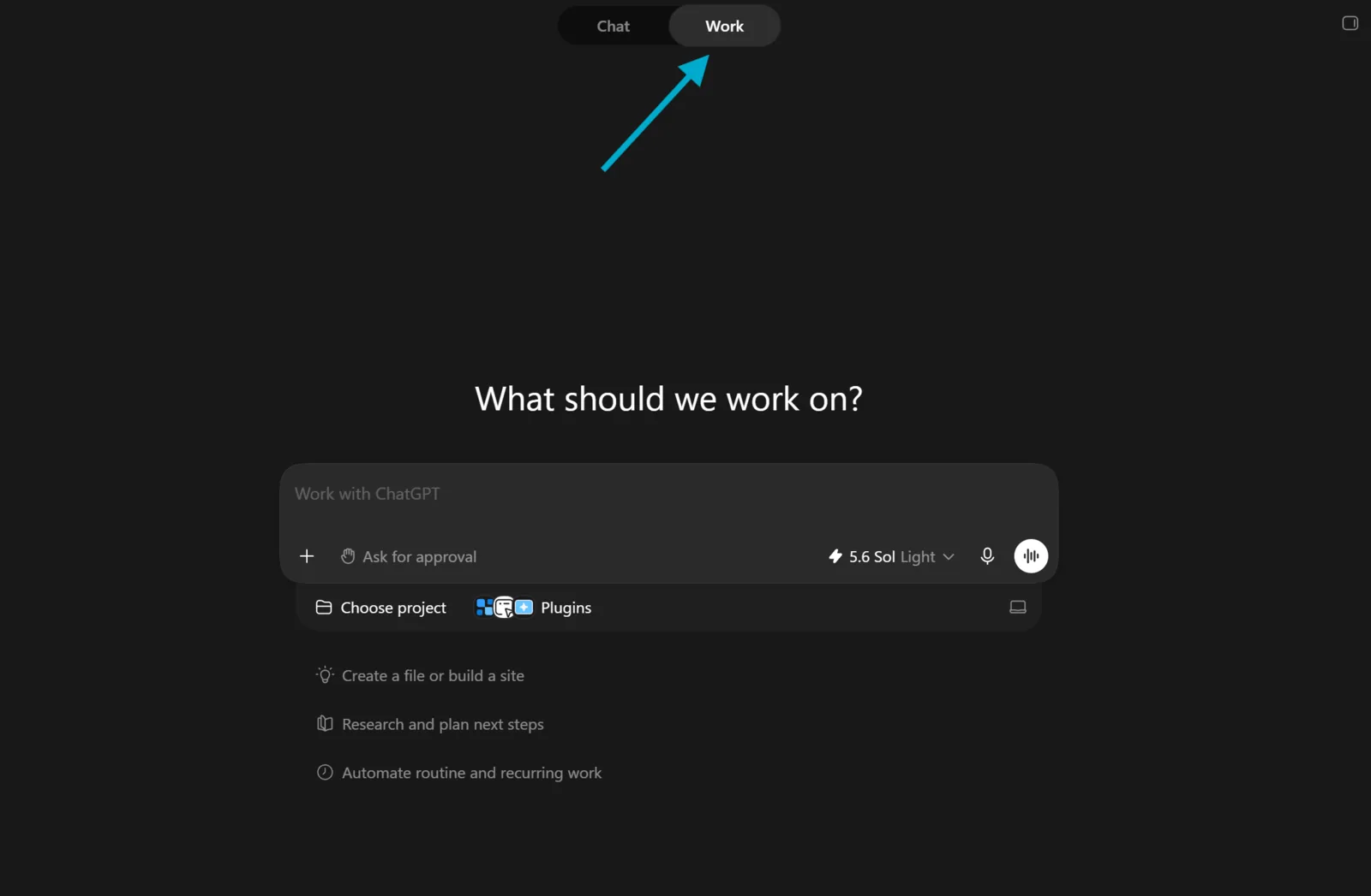 The ChatGPT interface with a Chat and Work toggle at the top, an arrow pointing at Work, and prompts to create a file, research and plan next steps, or automate routine and recurring work.