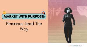 Image Cover for Article Market With Purpose_ Personas Lead The Way