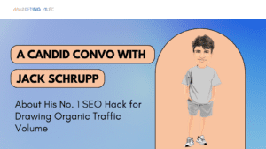 Image Cover Article Entrepreneur Jack Schrupp’s no. 1 SEO Hack for Drawing Organic Traffic Volume