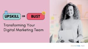 Image Cover for Article Upskill or Bust: Transforming Your Digital Marketing Team