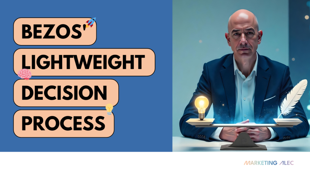 marketingalec bezos lightweight decision process