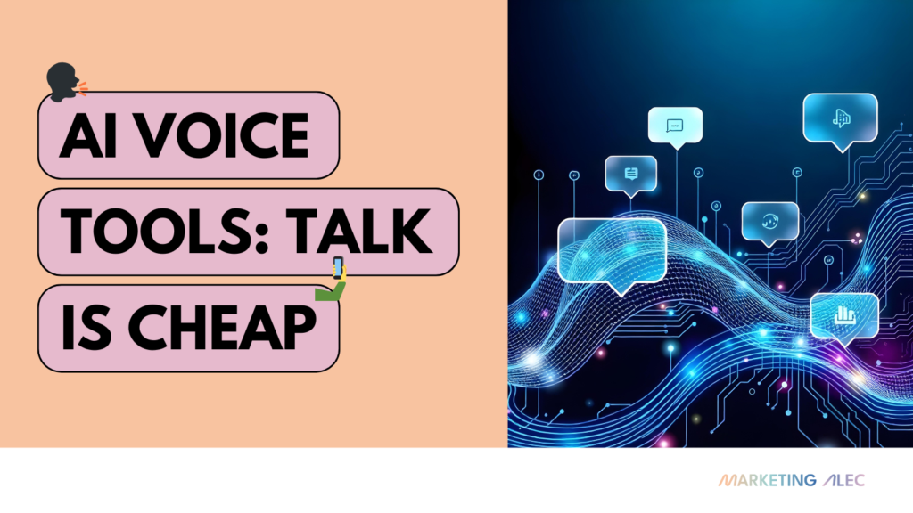 marketingalec ai voice tools talk is cheap
