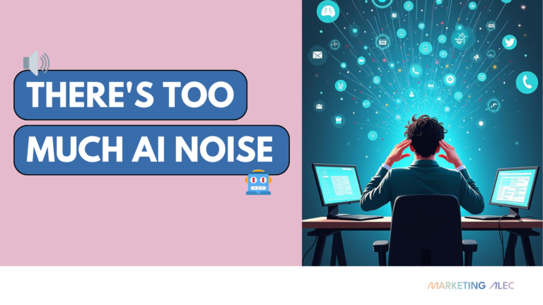 marketingalec there is too much ai noise