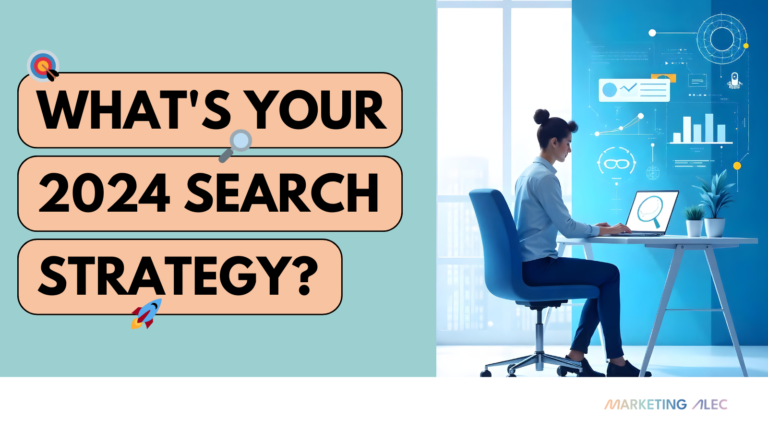 marketingalec what is your 2024 search strategy